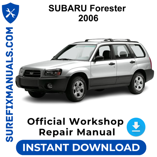 SUBARU Forester 2006 Official Workshop Repair Manual