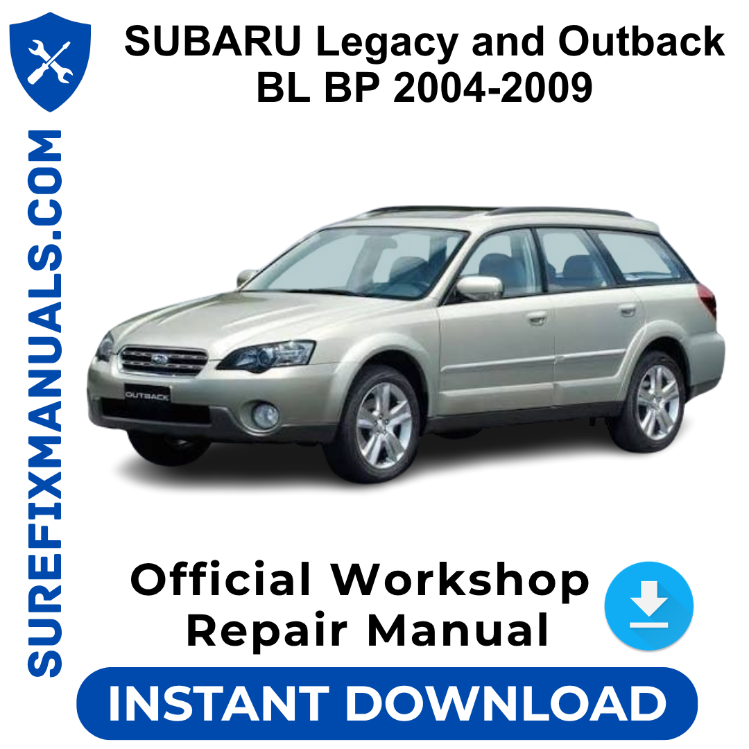 SUBARU Legacy and Outback BL BP 2004-2009 Official Workshop Repair Manual