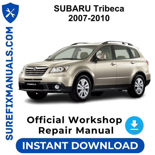 SUBARU Tribeca 2007-2010 Official Workshop Repair Manual