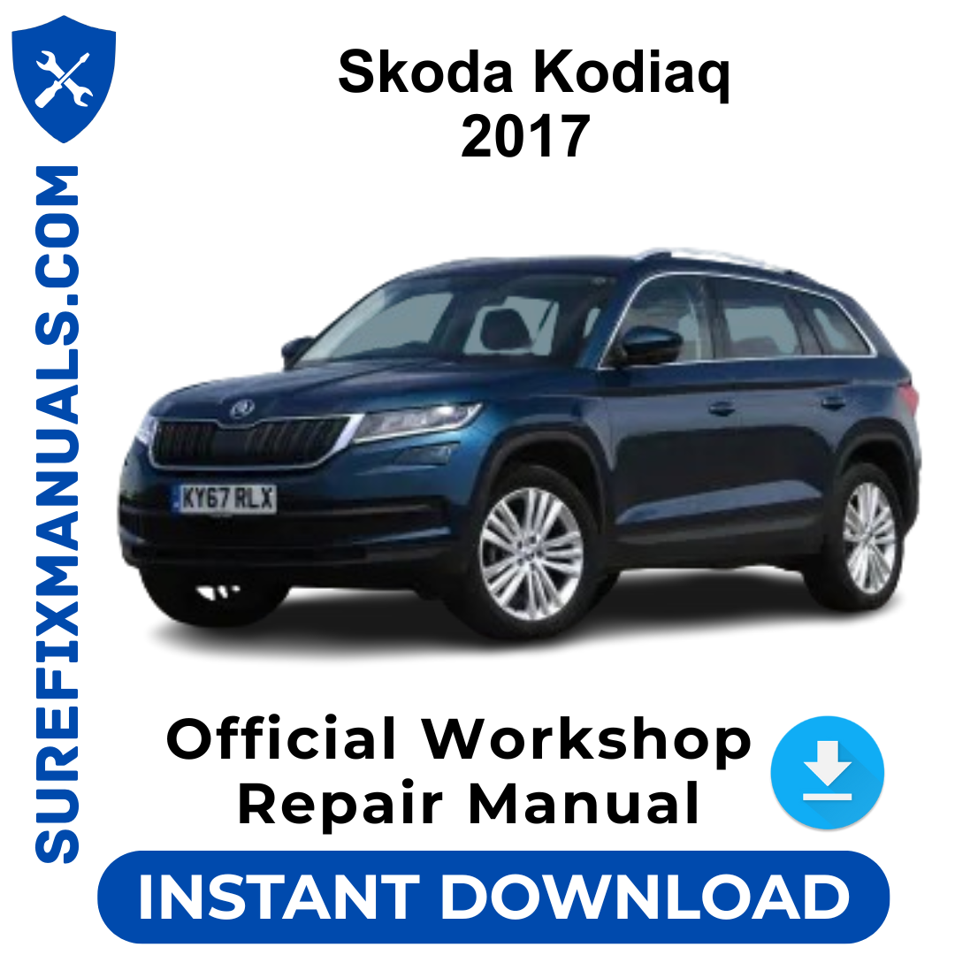 Skoda Kodiaq 2017 Official Workshop Repair Manual