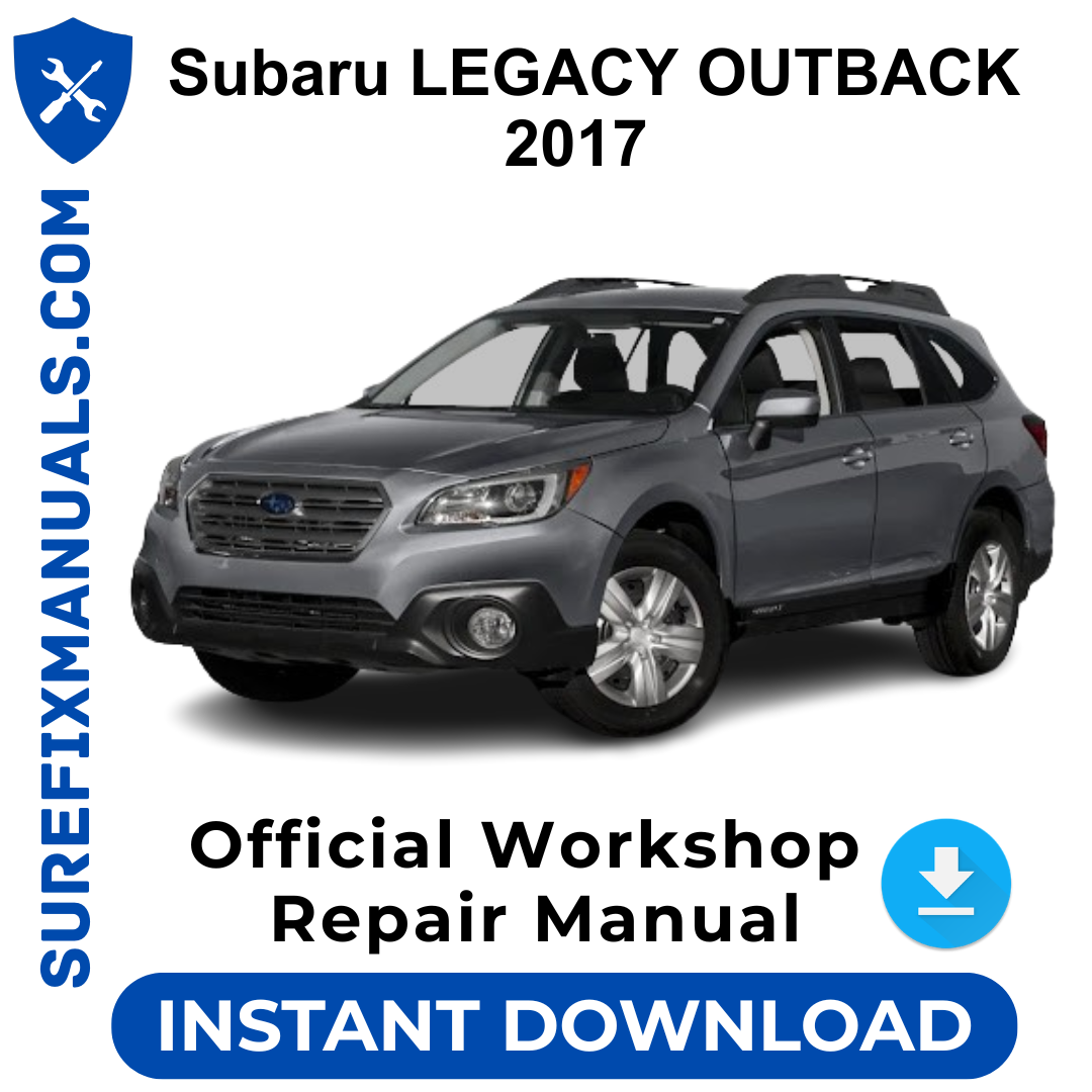Subaru LEGACY OUTBACK 2017 Official Workshop Repair Manual