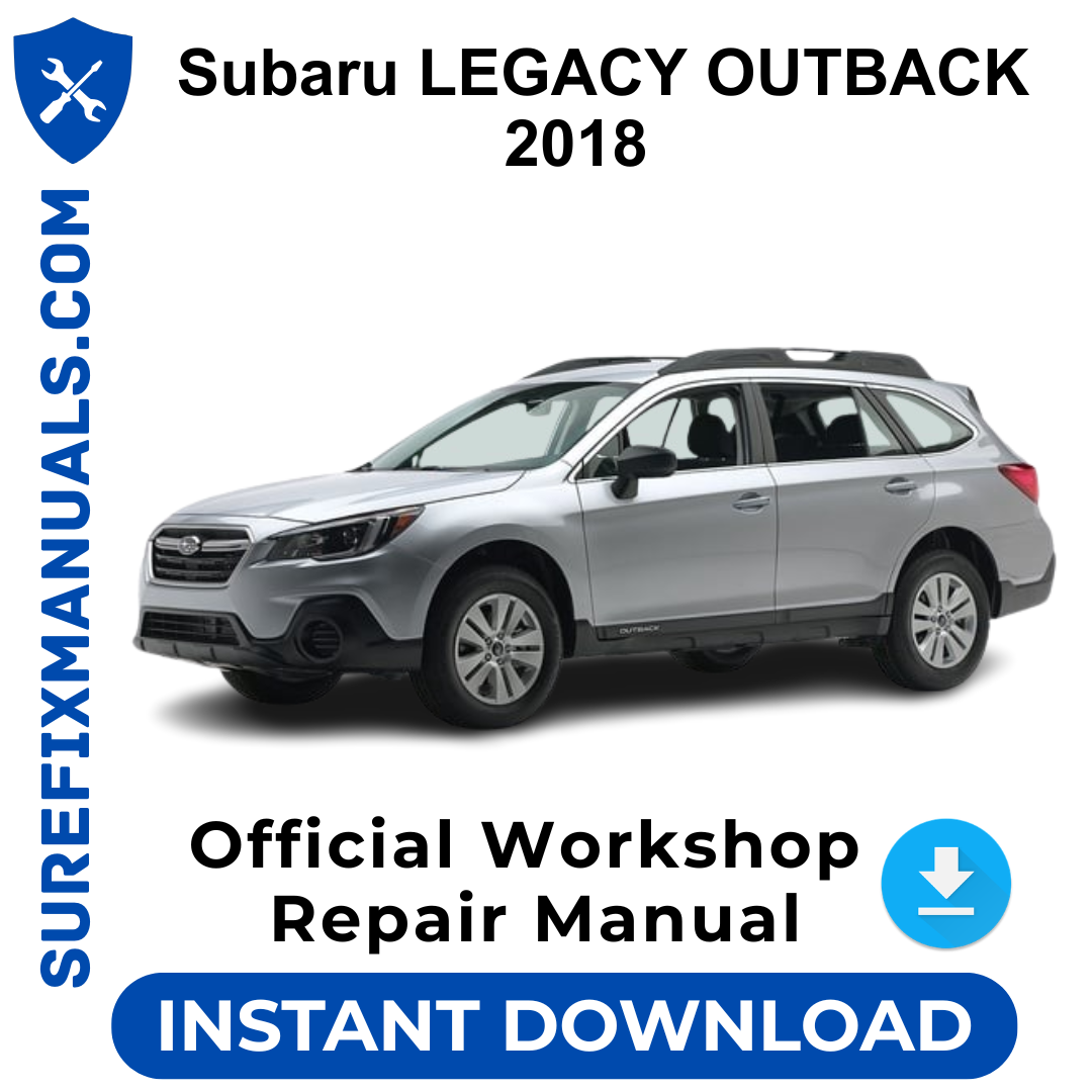 Subaru LEGACY OUTBACK 2018 Official Workshop Repair Manual