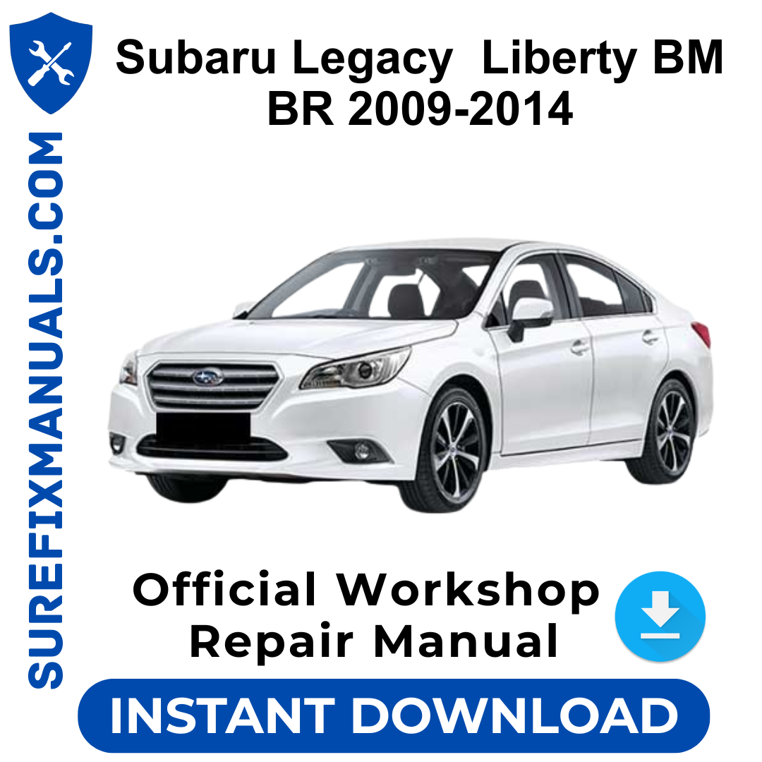 Subaru Legacy Liberty BM BR 2009-2014 Official Workshop Repair Manual
