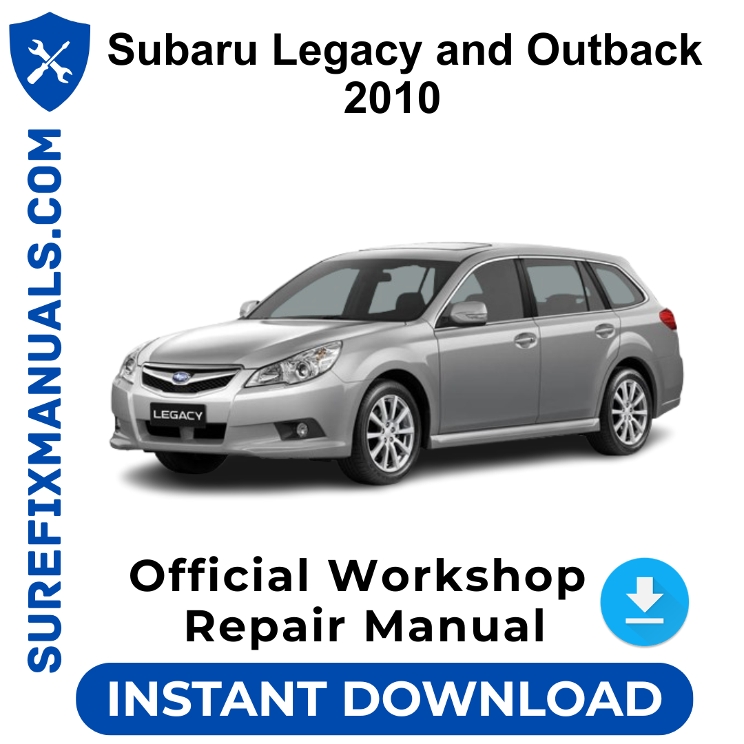 Subaru Legacy and Outback 2010 Official Workshop Repair Manual