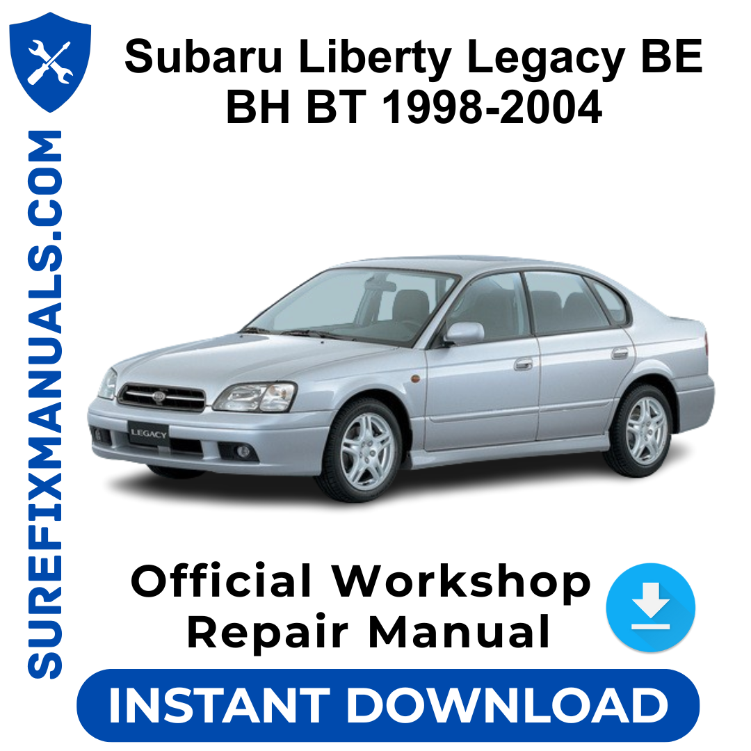 Subaru Liberty Legacy BE BH BT 1998-2004 Official Workshop Repair Manual