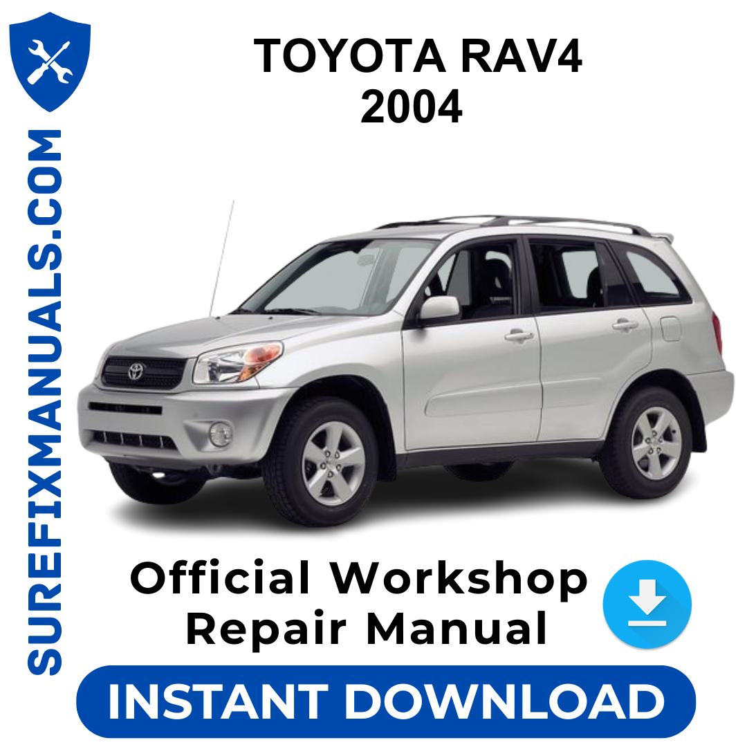 TOYOTA RAV4 2004 Official Workshop Repair Manual