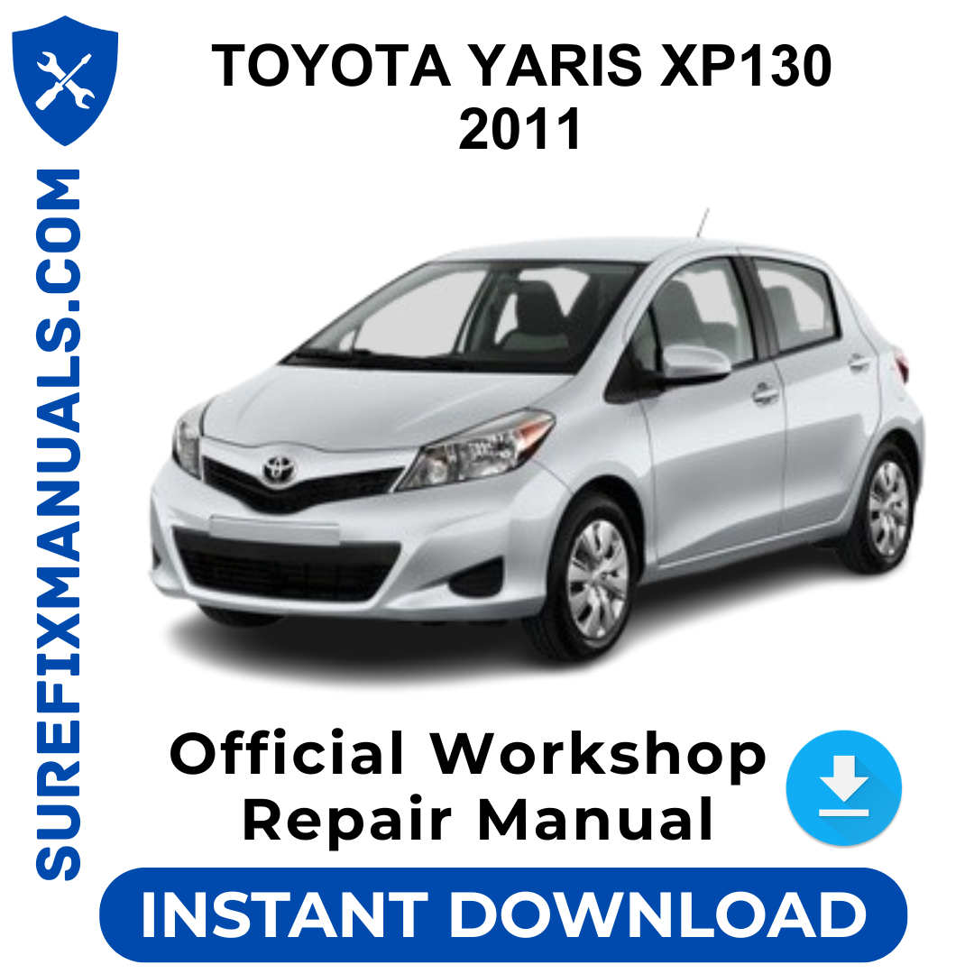 TOYOTA YARIS XP130 2011 Official Workshop Repair Manual