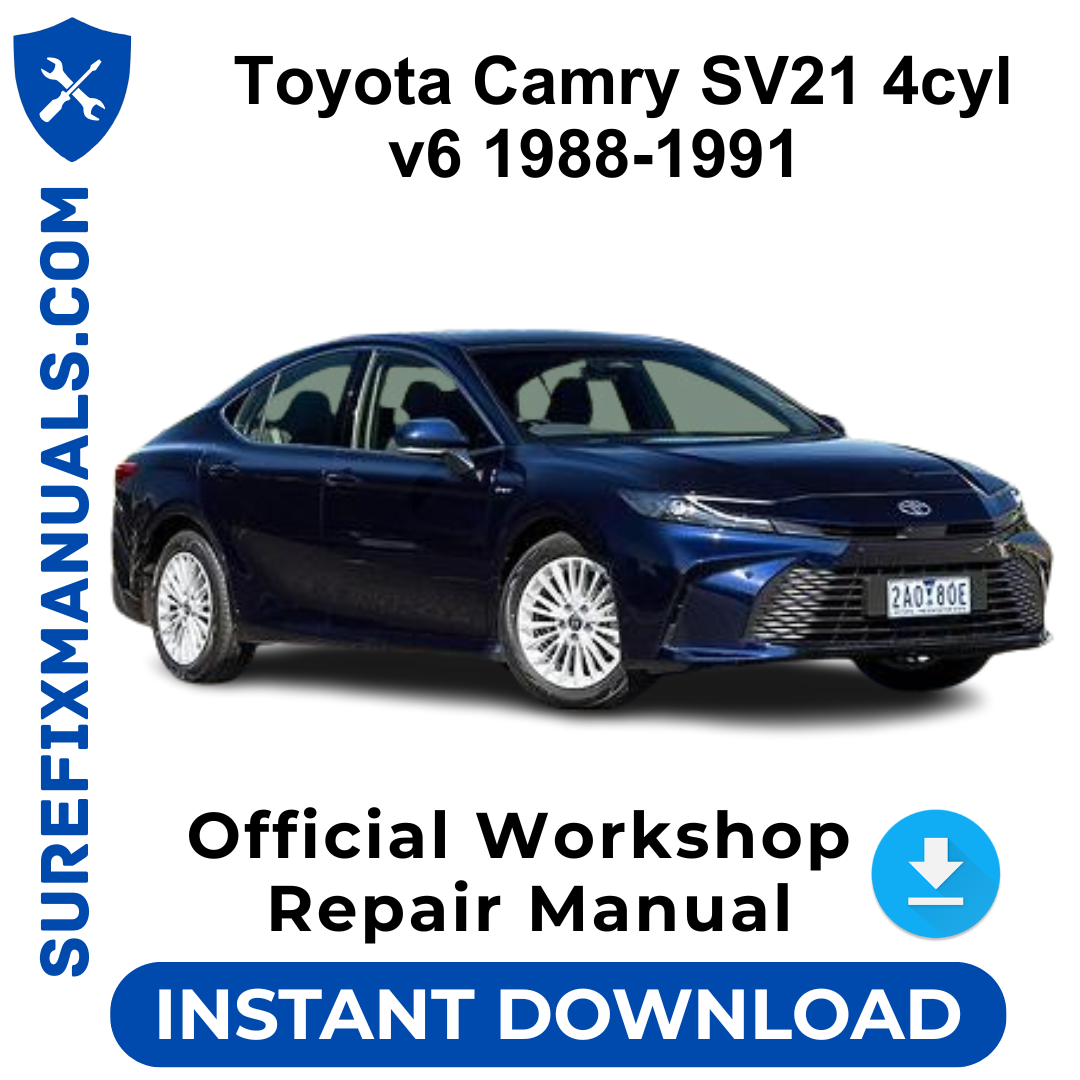 Toyota Camry SV21 4cyl v6 1988-1991 Official Workshop Repair Manual