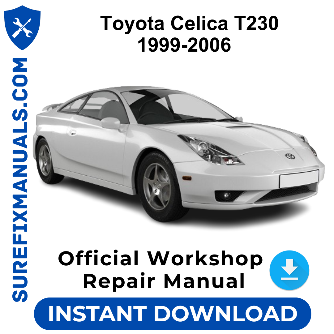 Toyota Celica T230 1999-2006 Official Workshop Repair Manual