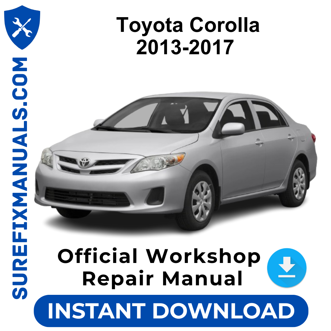 Toyota Corolla 2013-2017 Official Workshop Repair Manual