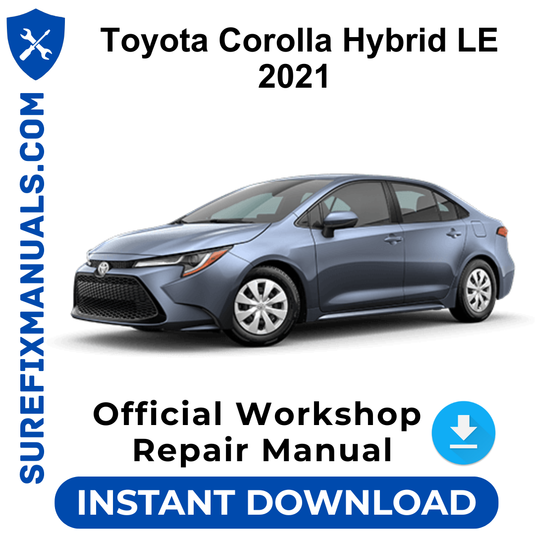 Toyota Corolla Hybrid LE 2021 Official Workshop Repair Manual