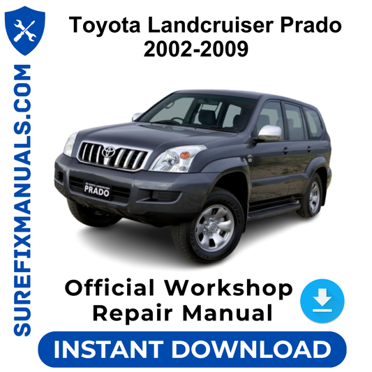 Toyota Landcruiser Prado 2002-2009 Official Workshop Repair Manual