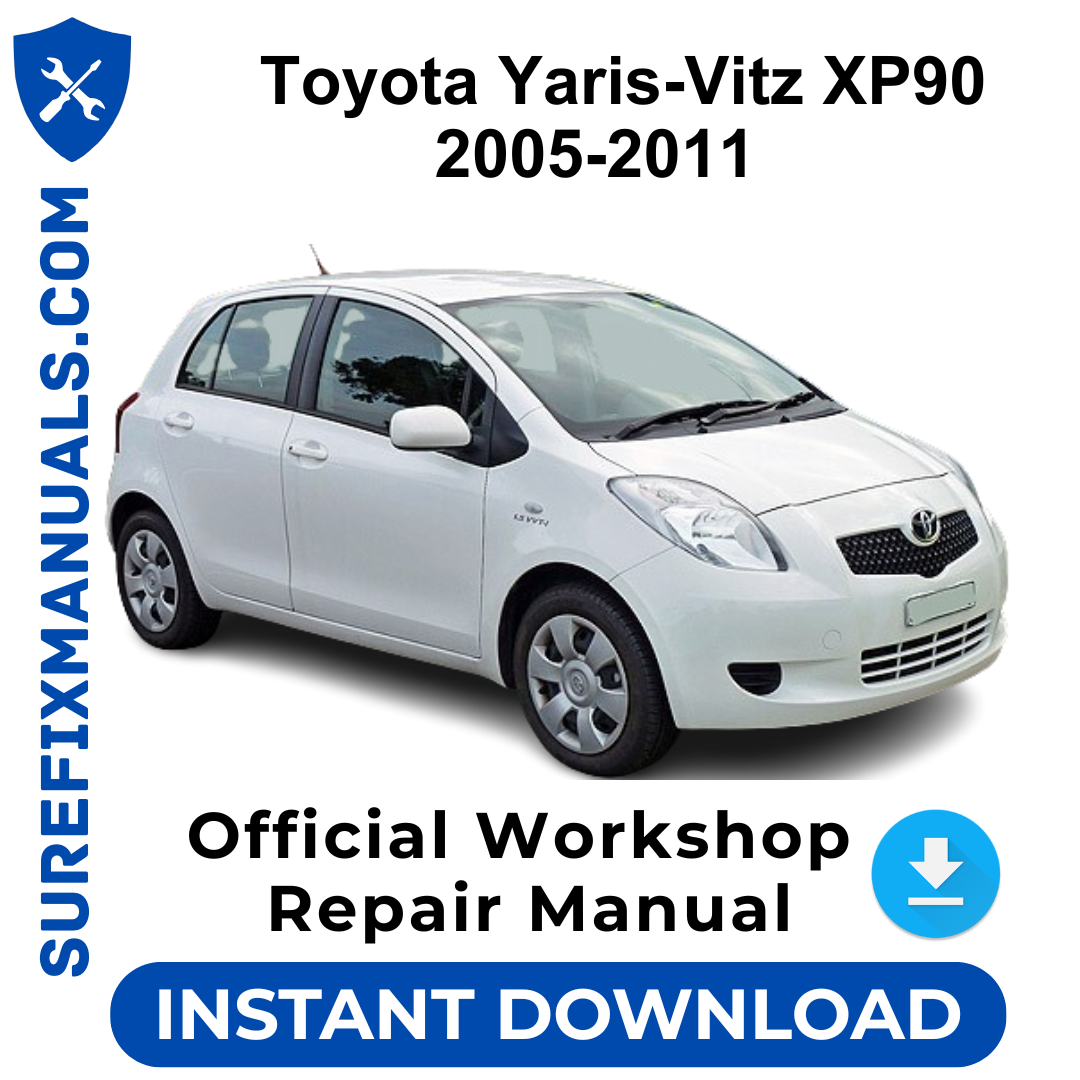 Toyota Yaris-Vitz XP90 2005-2011 Official Workshop Repair Manual