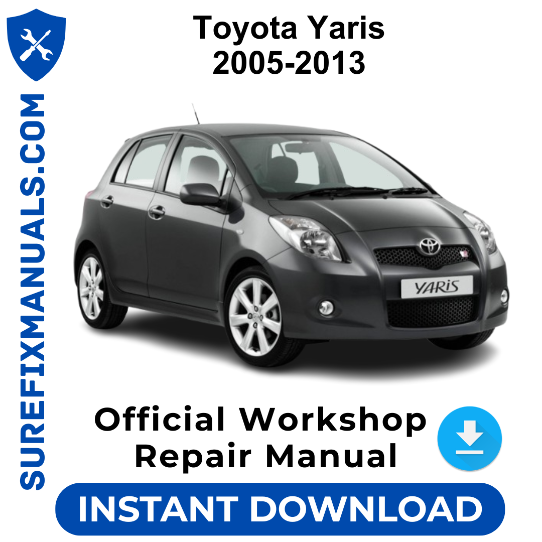 Toyota Yaris 2005-2013 Official Workshop Repair Manual
