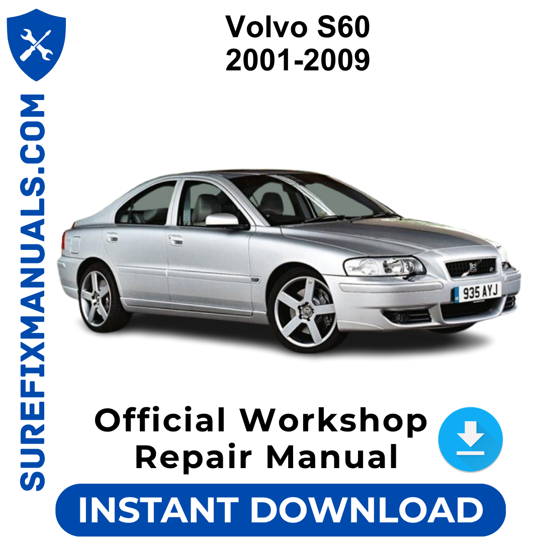 Volvo S60 2001-2009 Official Workshop Repair Manual